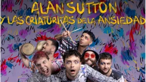 Alan Sutton y las Criaturitas de la Ansiedad1